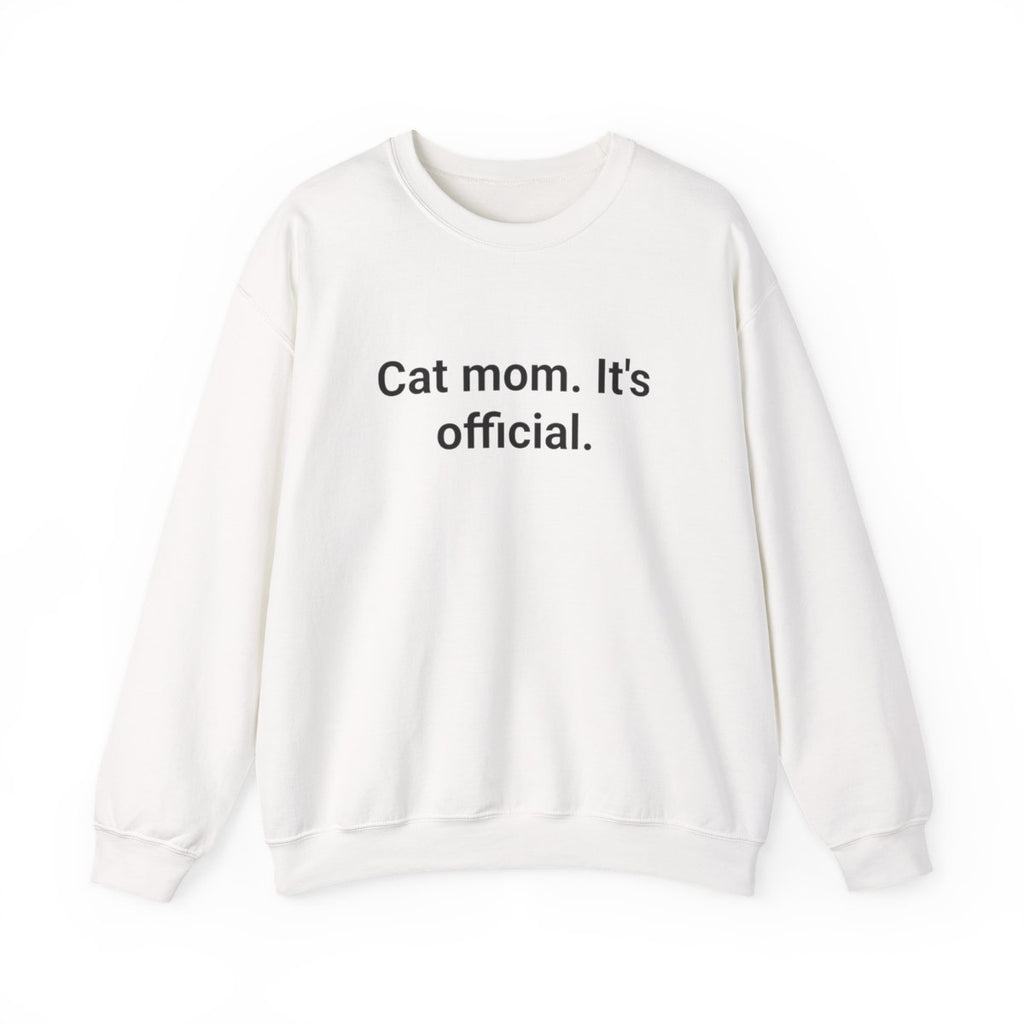 Cat Mom. It's Official. - Sweatshirt for New Cat Owners