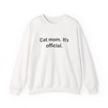 Cat Mom. It's Official. - Sweatshirt for New Cat Owners