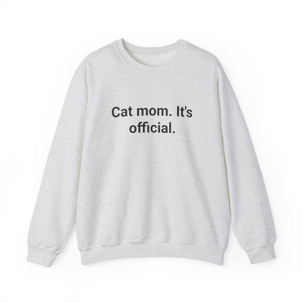Cat Mom. It's Official. - Sweatshirt for New Cat Owners