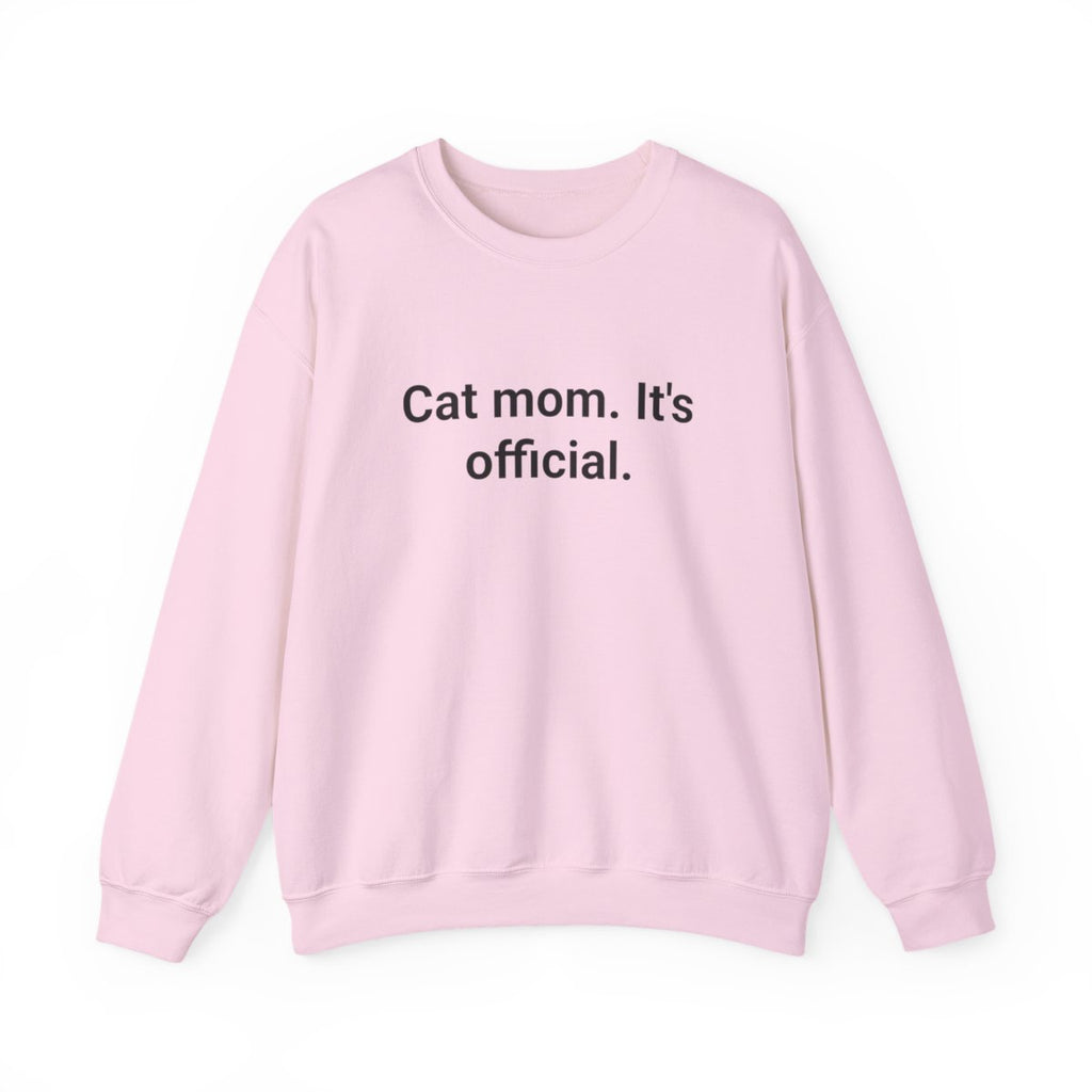Cat Mom. It's Official. - Sweatshirt for New Cat Owners