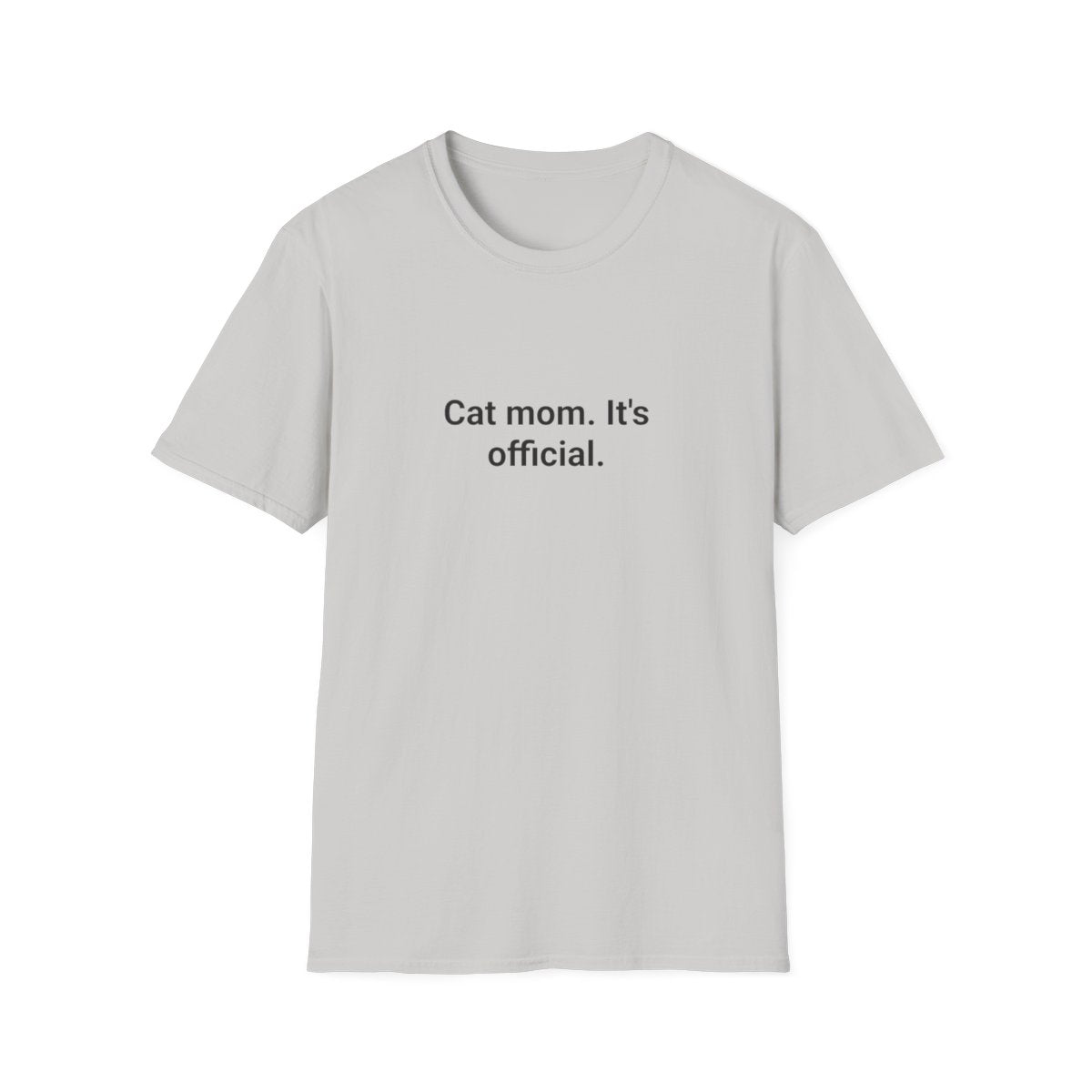 Cat Mom. It's Official. - T-Shirt for First-Time Cat Owners