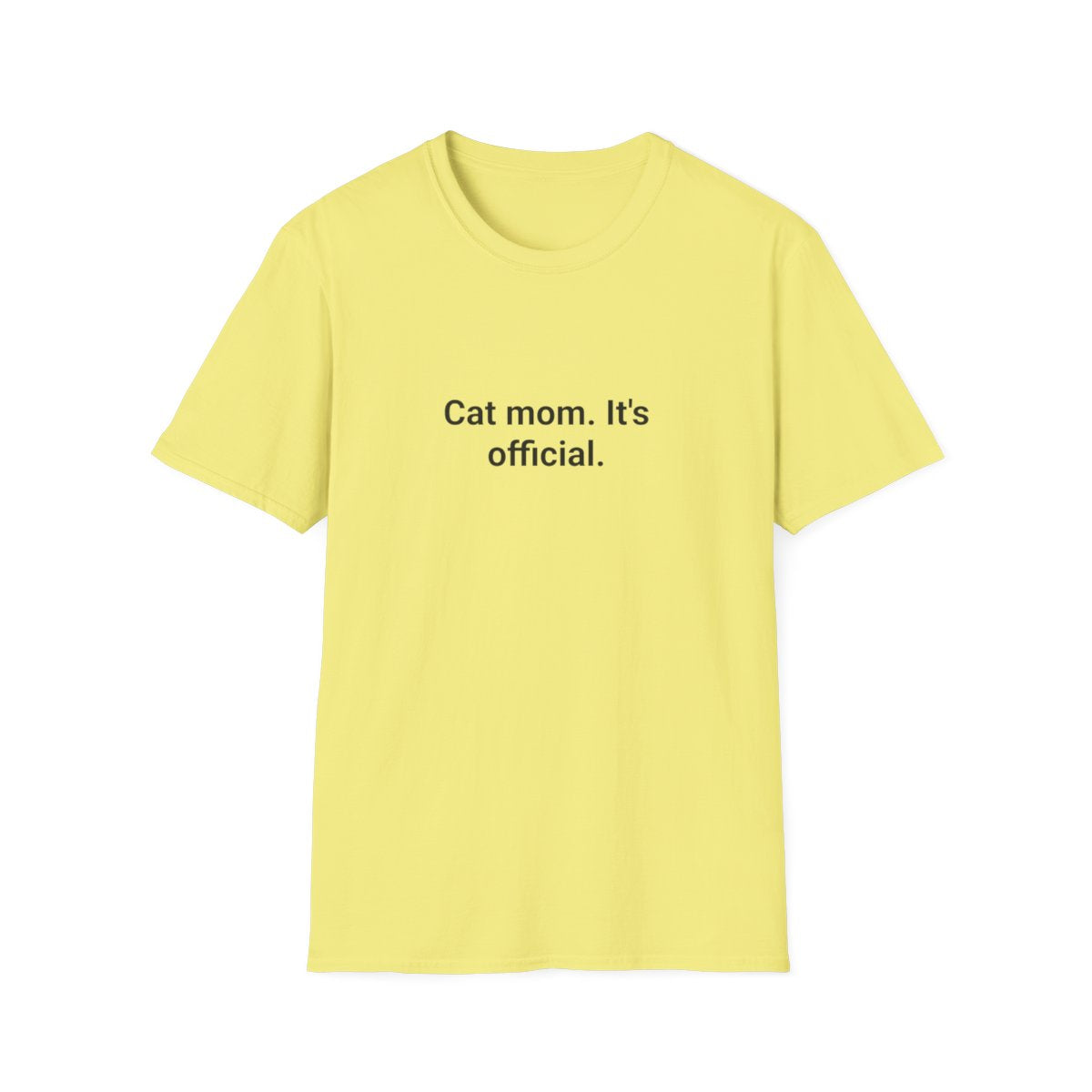 Cat Mom. It's Official. - T-Shirt for First-Time Cat Owners