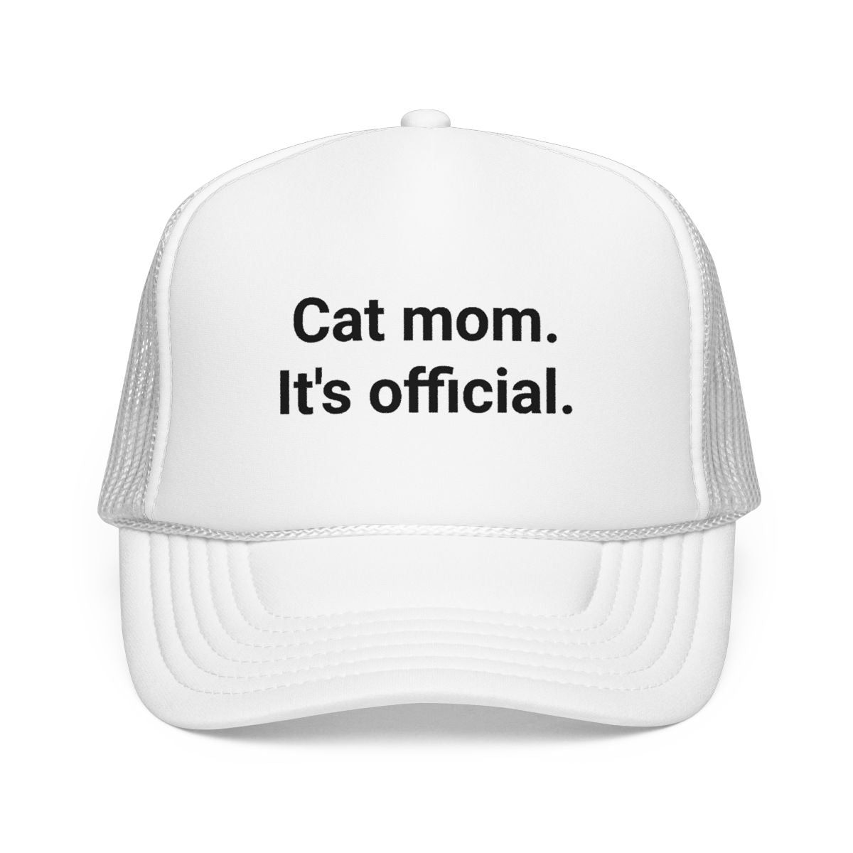 Cat Mom. It's Official. - Trucker Hat for New Cat Owners