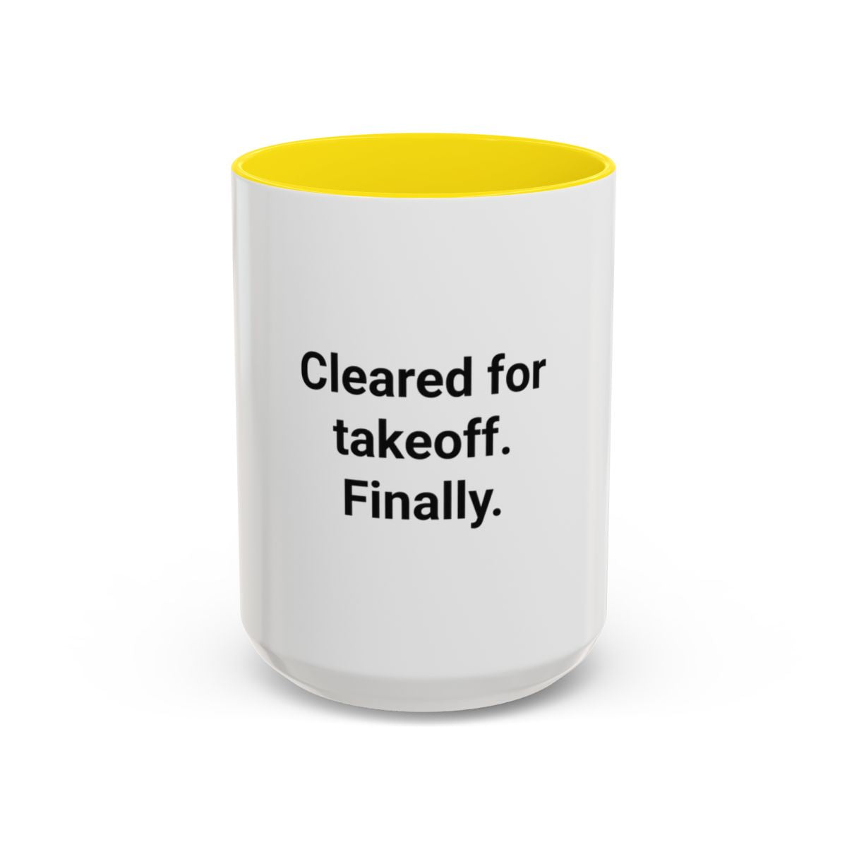 Cleared for Takeoff. Finally. - Accent Mug for New Pilots