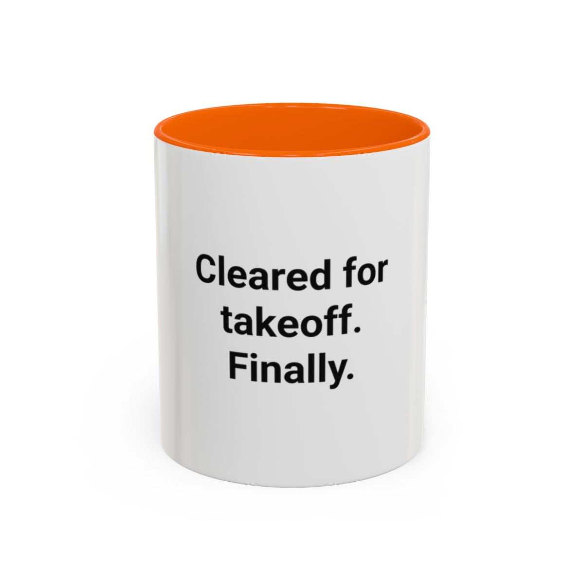 Cleared for Takeoff. Finally. - Accent Mug for New Pilots
