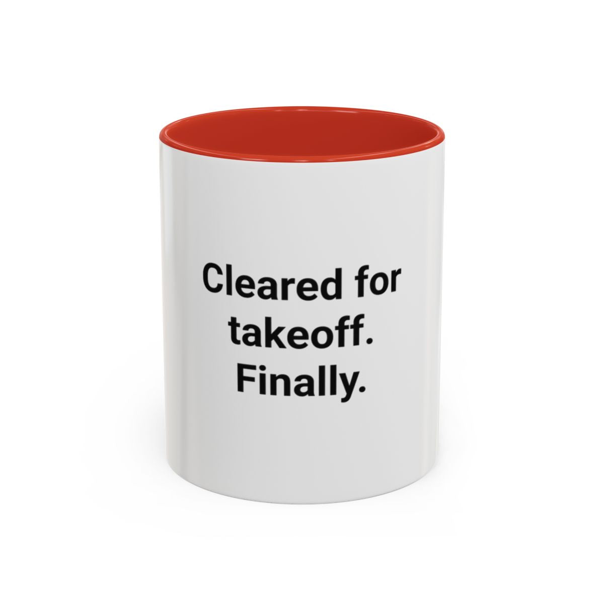 Cleared for Takeoff. Finally. - Accent Mug for New Pilots
