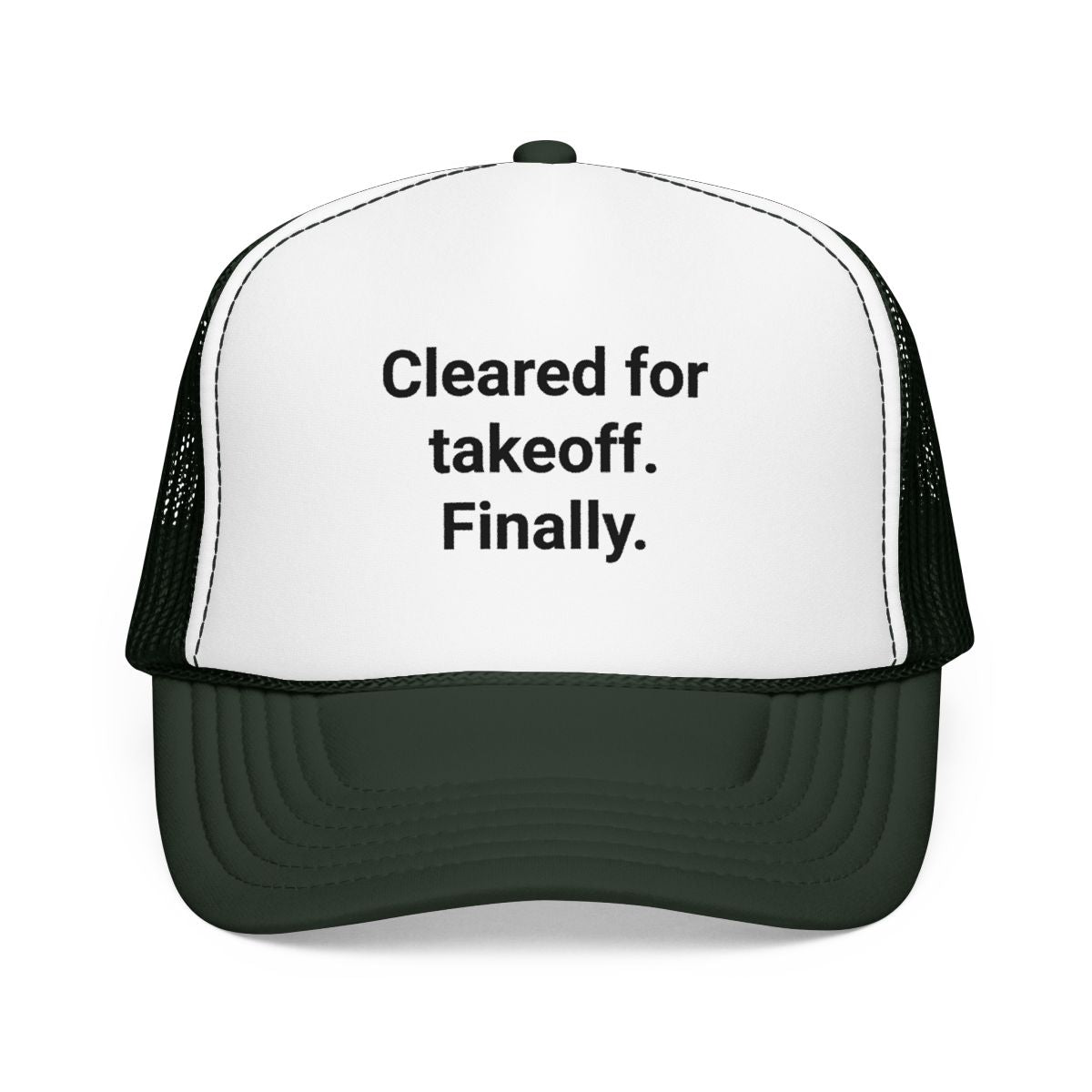 Cleared for Takeoff. Finally. - Trucker Hat for New Pilots