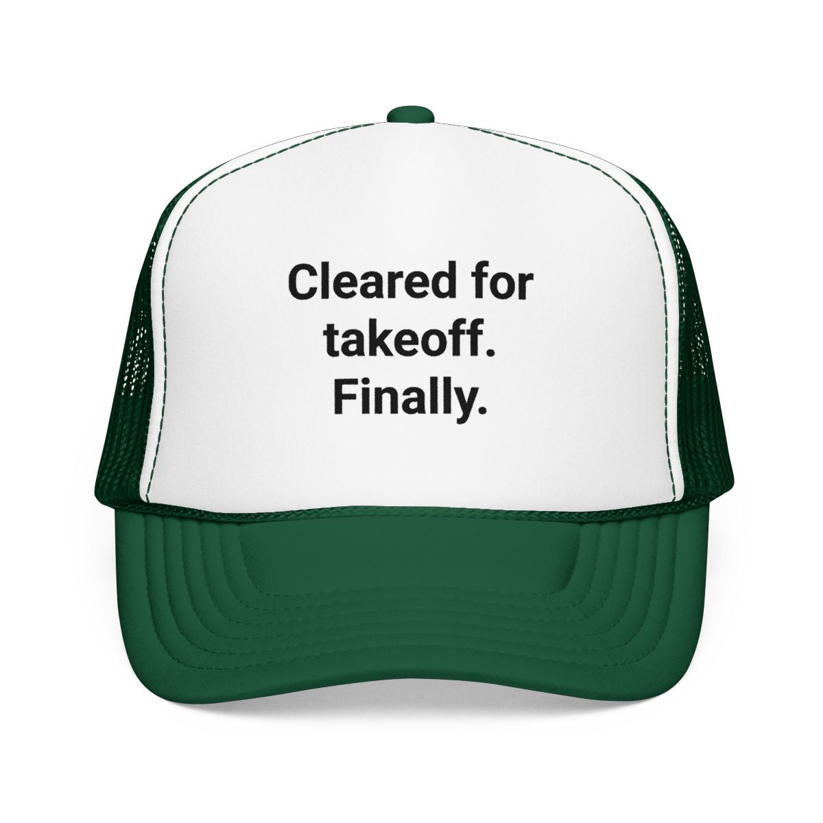 Cleared for Takeoff. Finally. - Trucker Hat for New Pilots