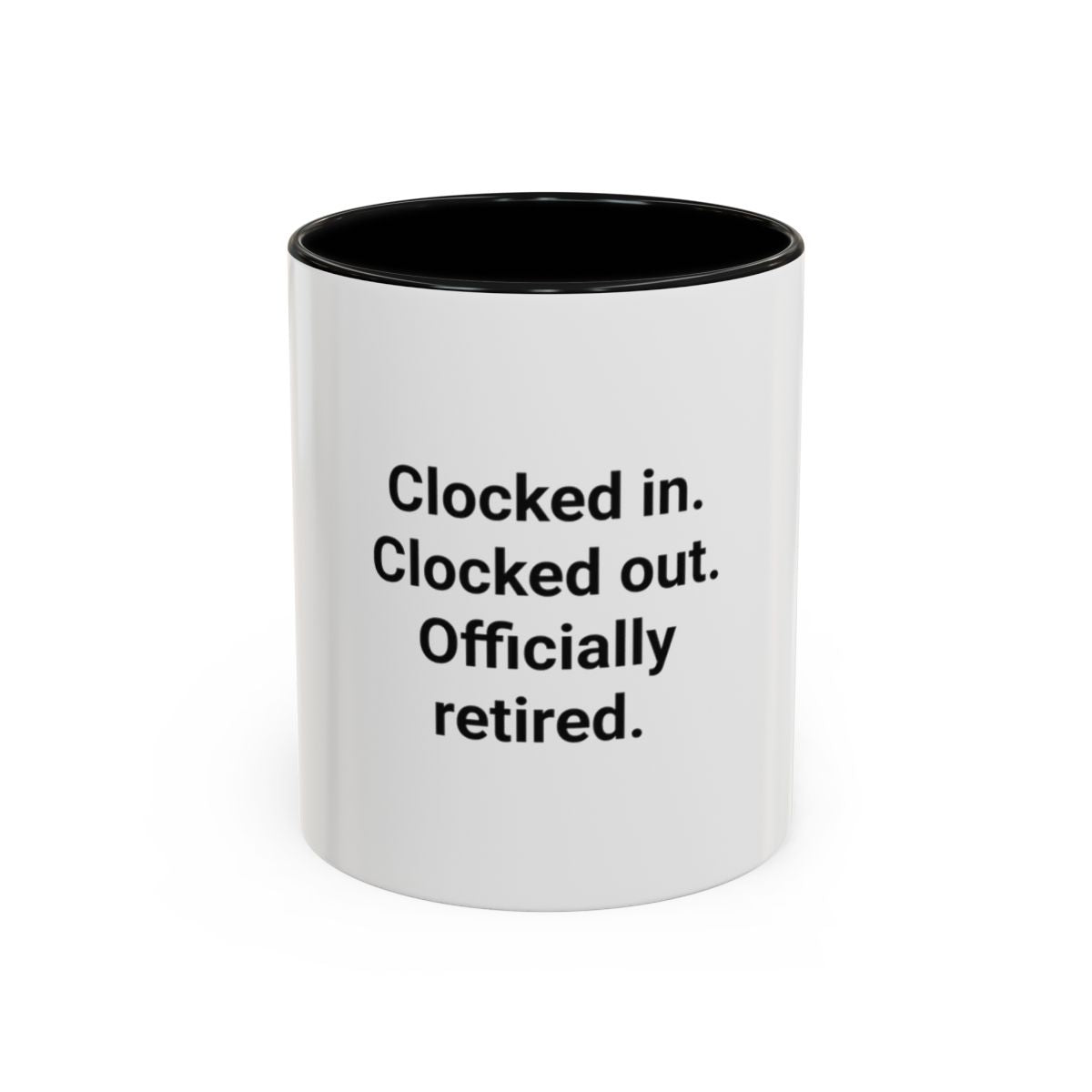 Clocked in. Clocked out. Officially Retired. - Mug for Retirees
