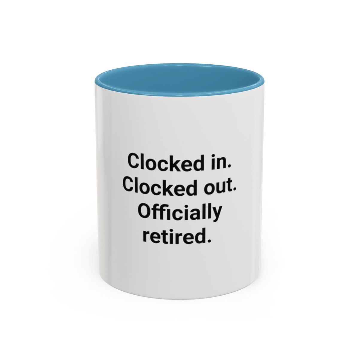 Clocked in. Clocked out. Officially Retired. - Mug for Retirees