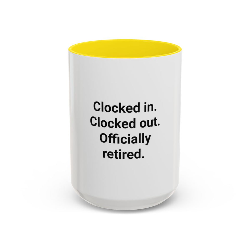 Clocked in. Clocked out. Officially Retired. - Mug for Retirees