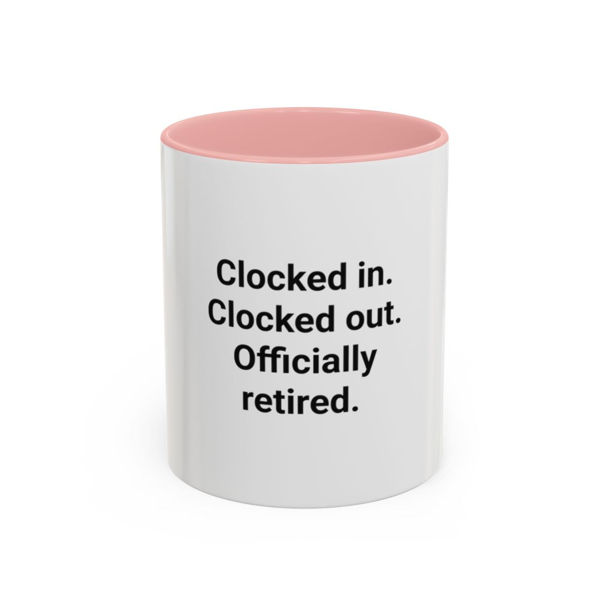 Clocked in. Clocked out. Officially Retired. - Mug for Retirees