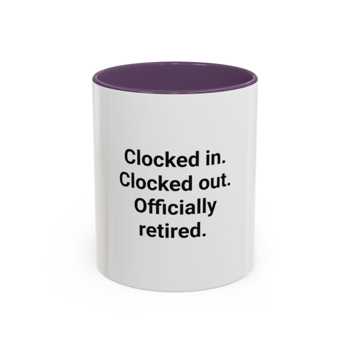 Clocked in. Clocked out. Officially Retired. - Mug for Retirees