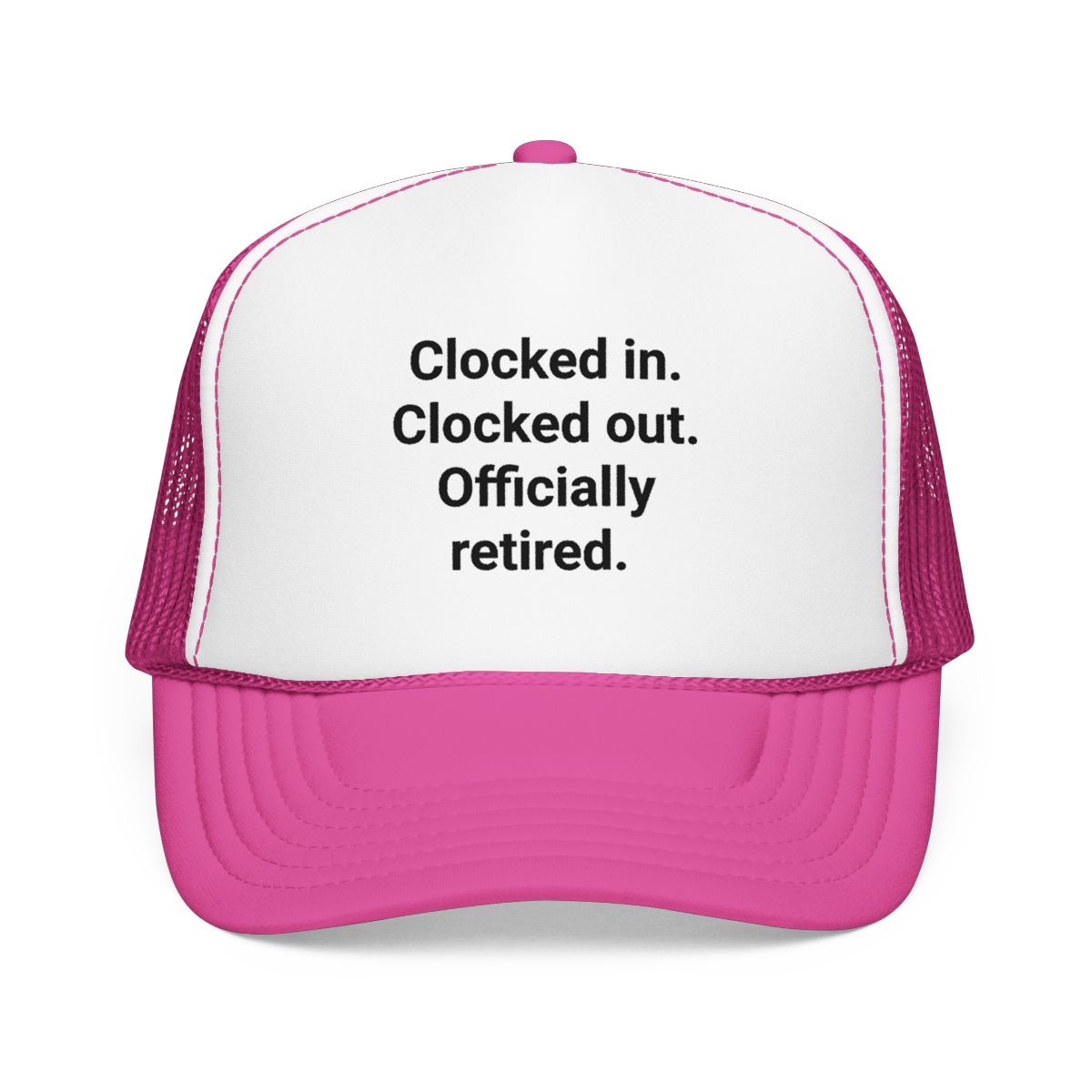 Clocked in. Clocked out. Officially Retired. - Trucker Hat for Retirees