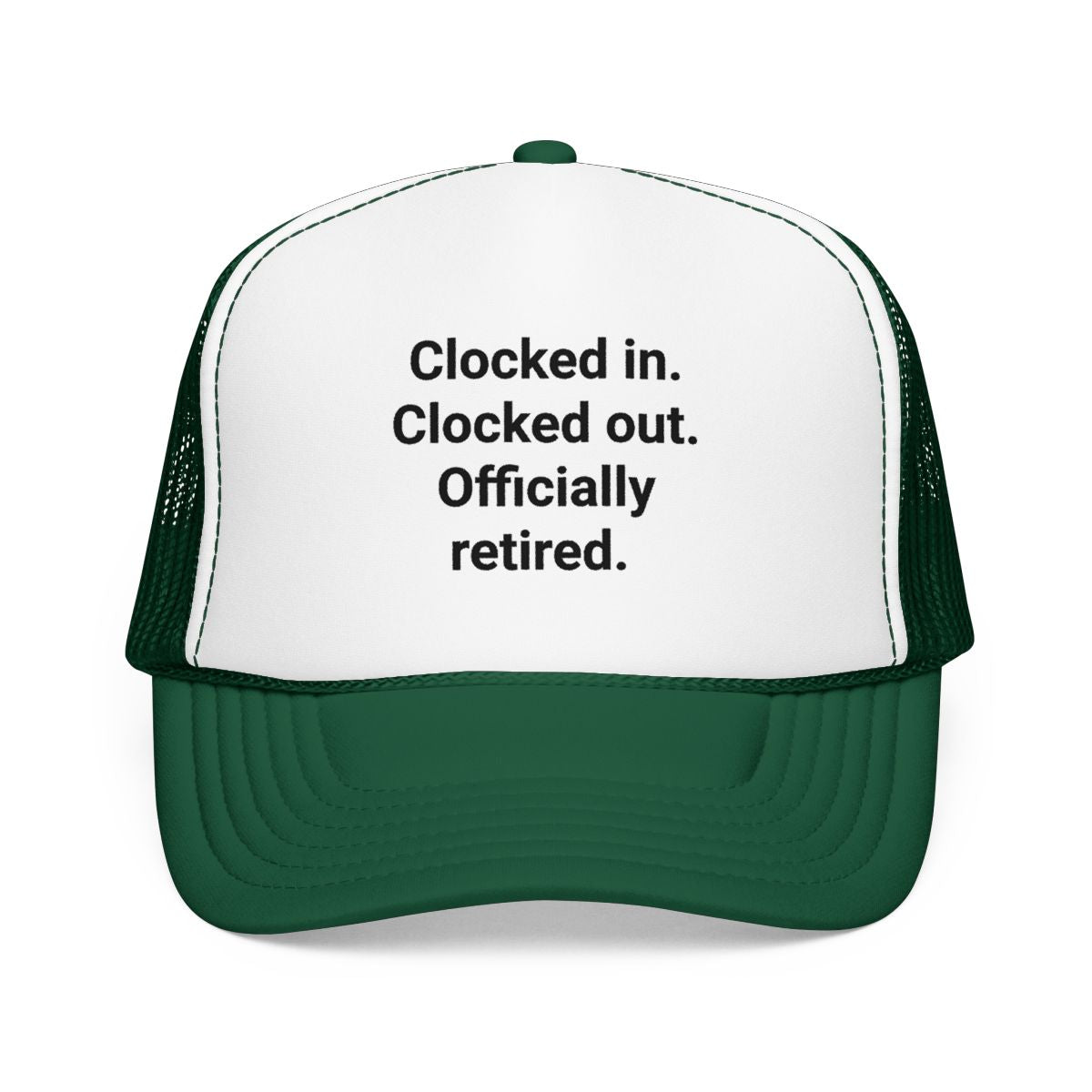 Clocked in. Clocked out. Officially Retired. - Trucker Hat for Retirees