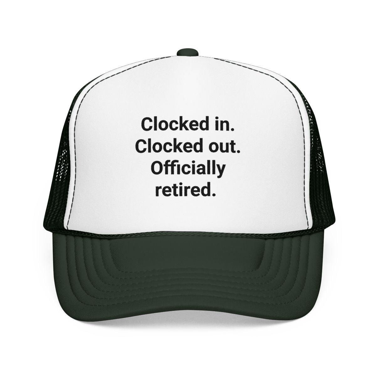 Clocked in. Clocked out. Officially Retired. - Trucker Hat for Retirees