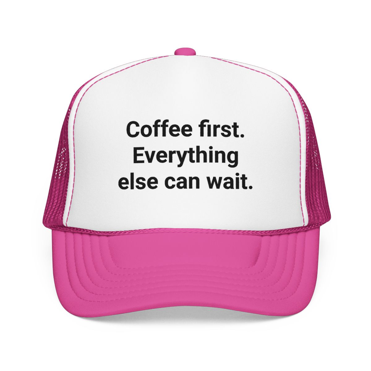 Coffee First. Everything Else Can Wait - Trucker Hat for Coffee Lovers