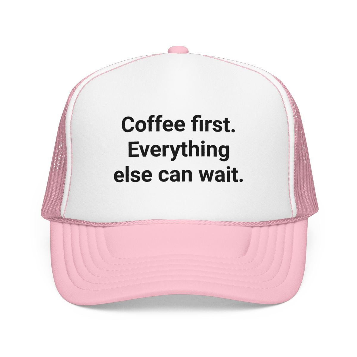 Coffee First. Everything Else Can Wait - Trucker Hat for Coffee Lovers