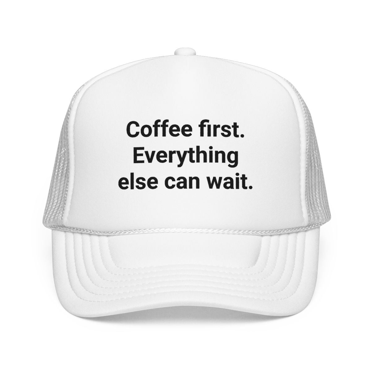Coffee First. Everything Else Can Wait - Trucker Hat for Coffee Lovers