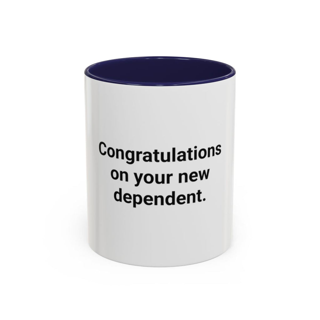 Congratulations on Your New Dependent - Mug for Plant Parents