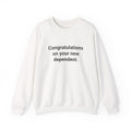 Congratulations on your new dependent. - Sweatshirt for New Plant Parents