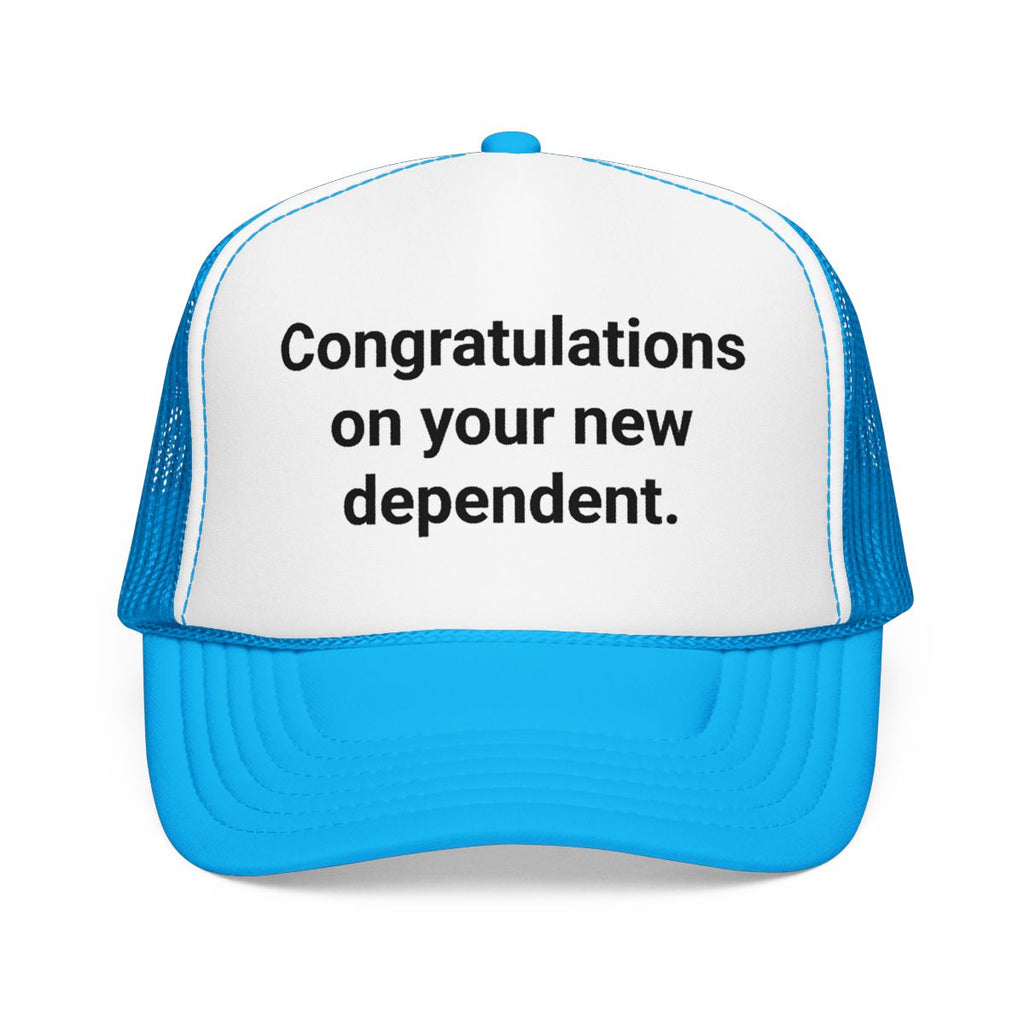 Congratulations on your new dependent. - Trucker Hat for New Plant Parents