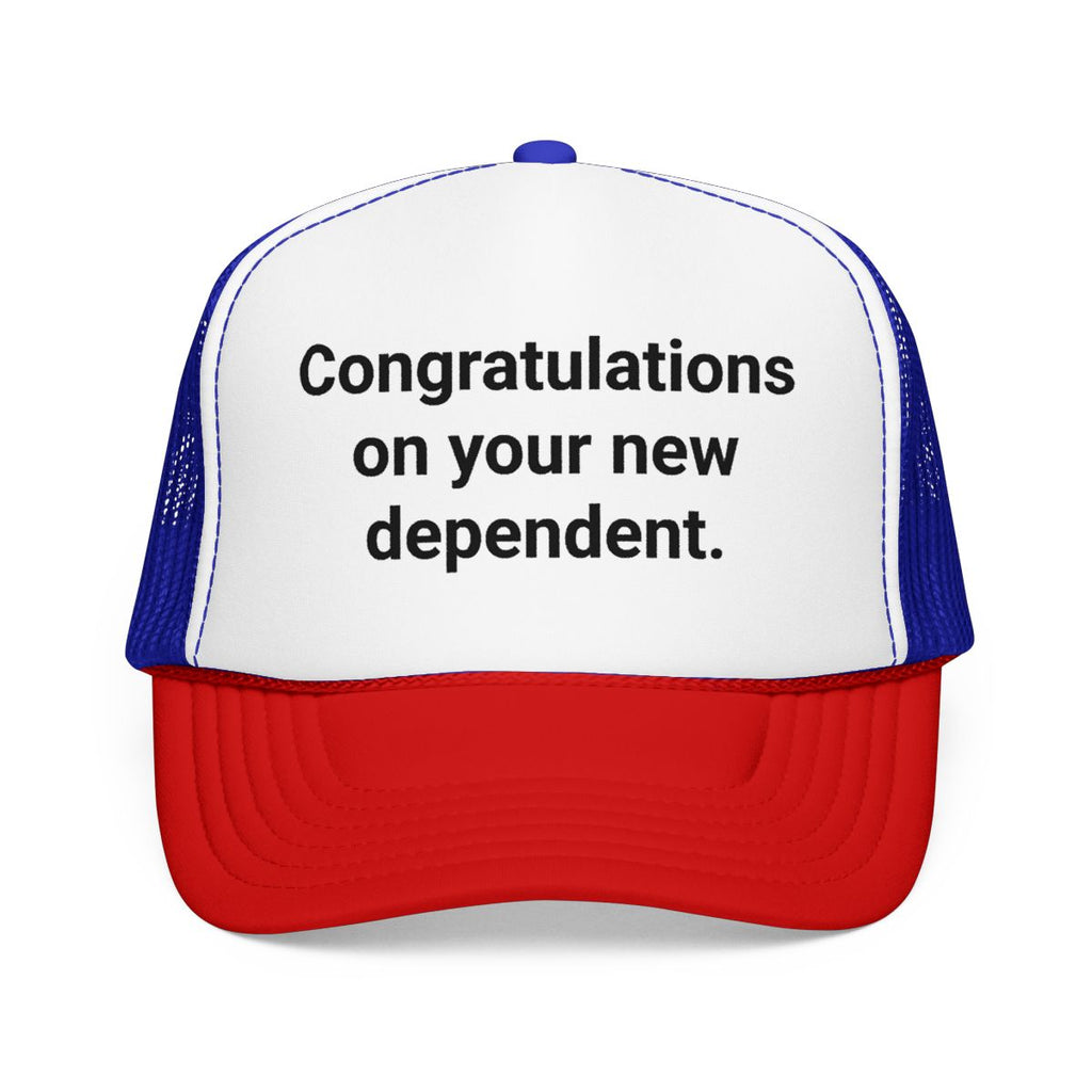Congratulations on your new dependent. - Trucker Hat for New Plant Parents