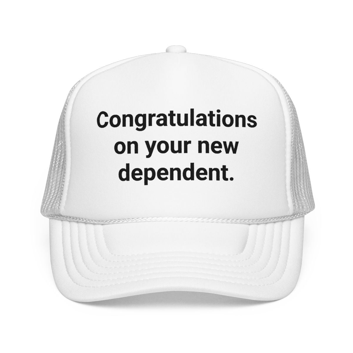 Congratulations on your new dependent. - Trucker Hat for New Plant Parents