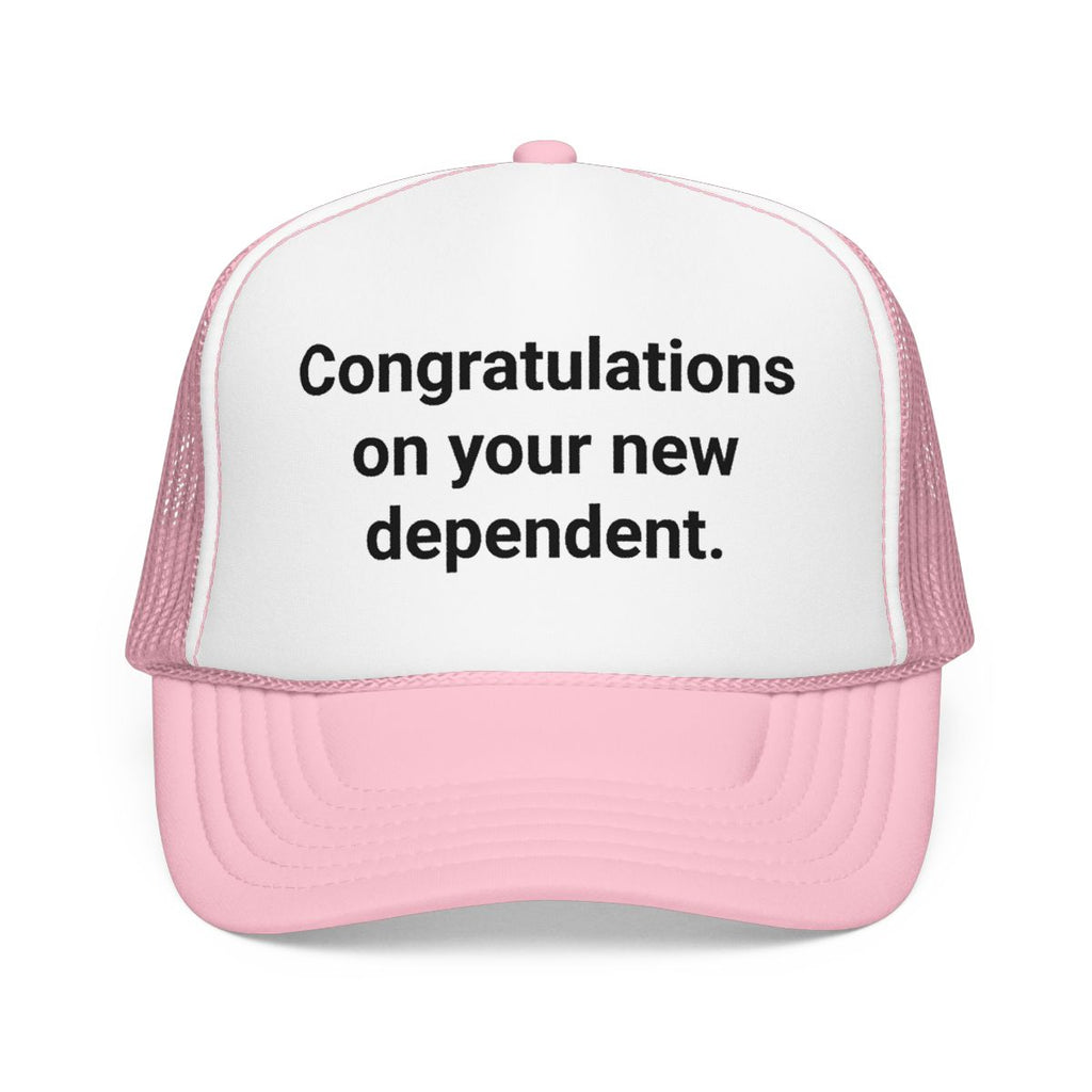 Congratulations on your new dependent. - Trucker Hat for New Plant Parents
