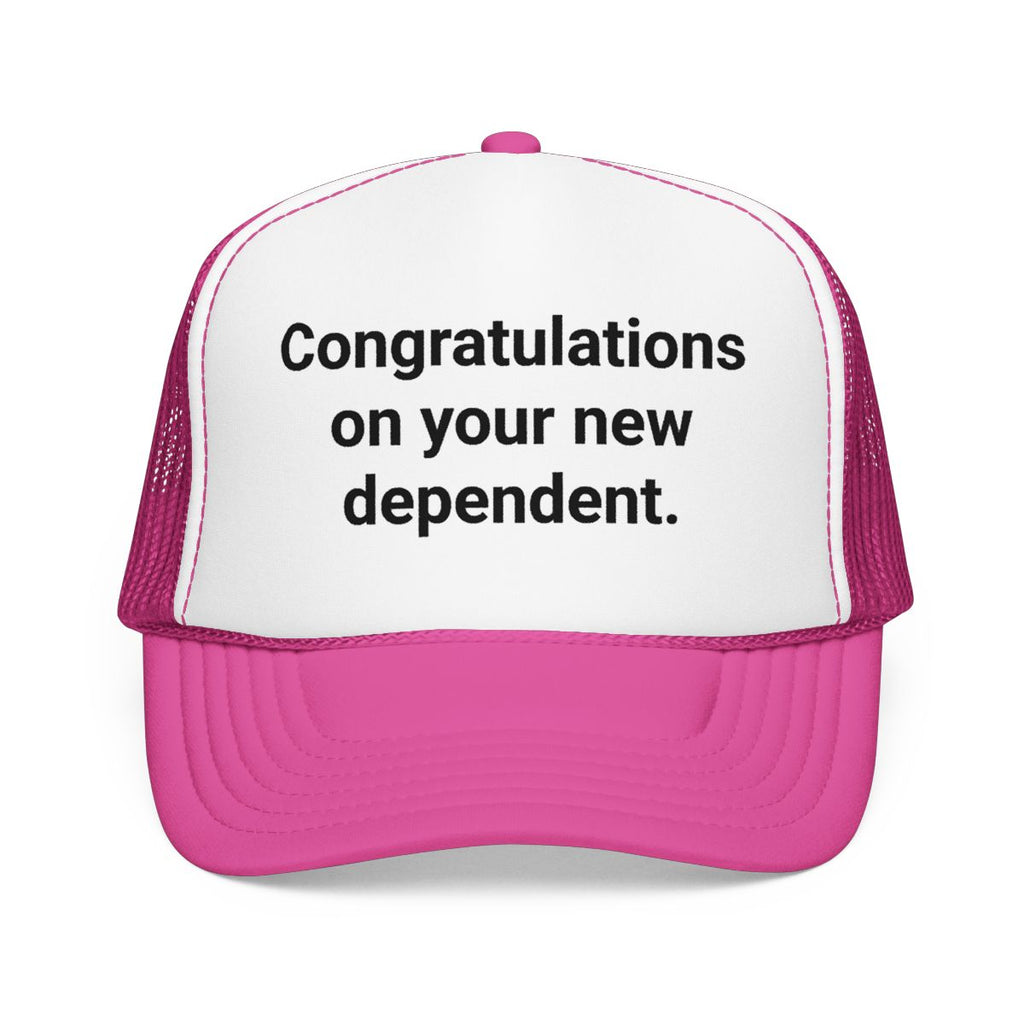 Congratulations on your new dependent. - Trucker Hat for New Plant Parents