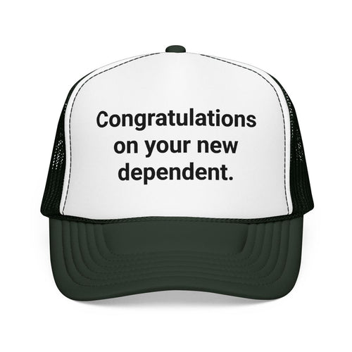 Congratulations on your new dependent. - Trucker Hat for New Plant Parents