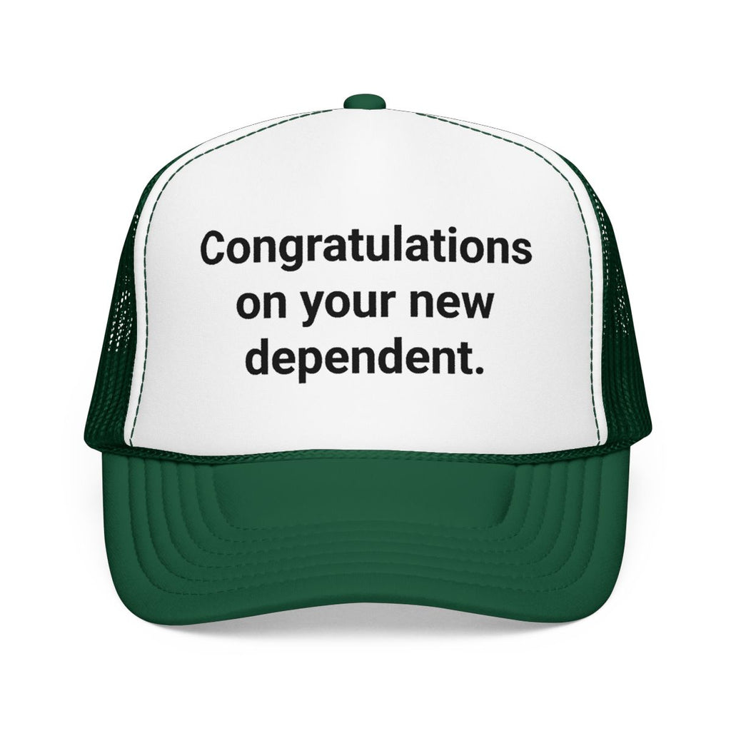 Congratulations on your new dependent. - Trucker Hat for New Plant Parents
