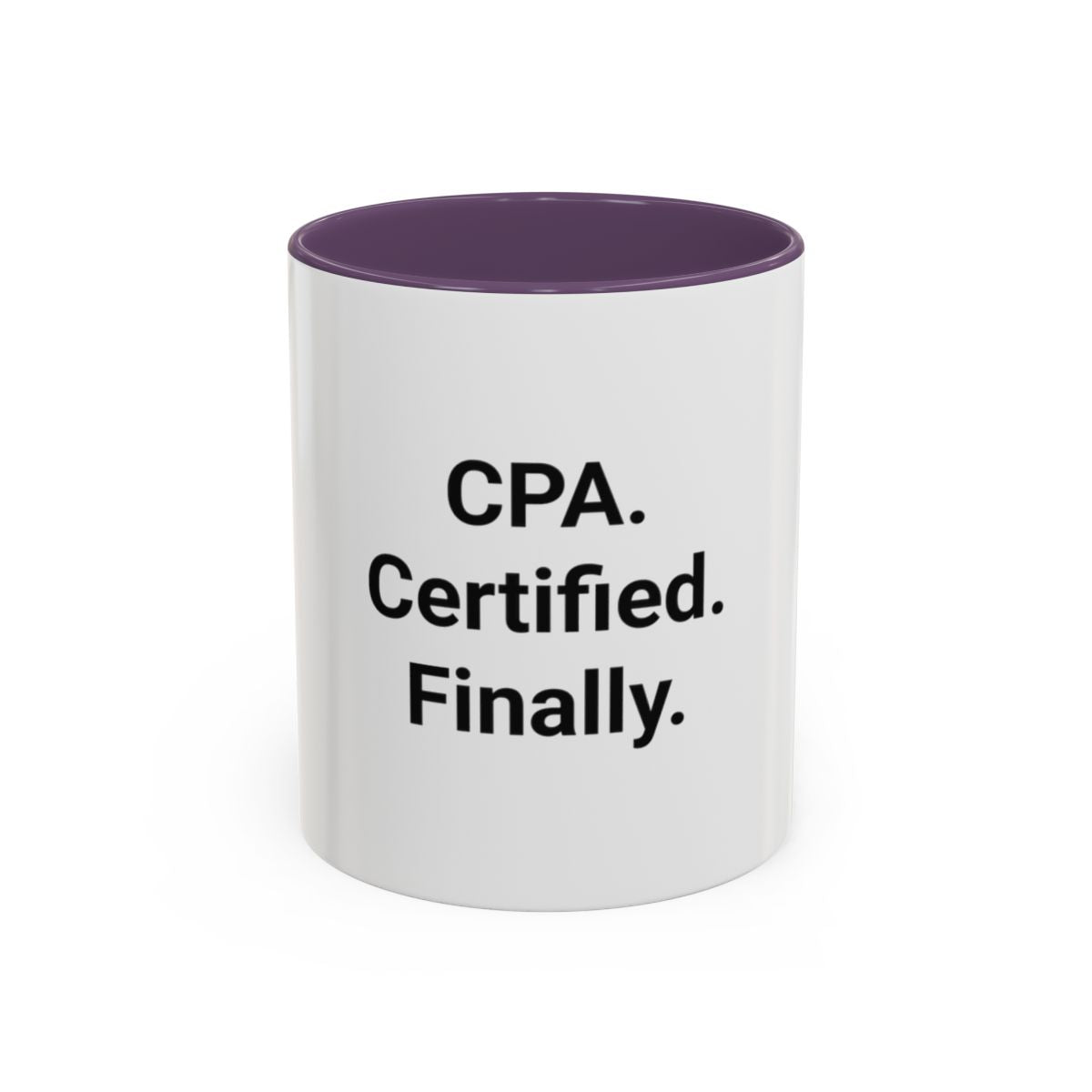 CPA. Certified. Finally. - Accent Mug for New CPAs