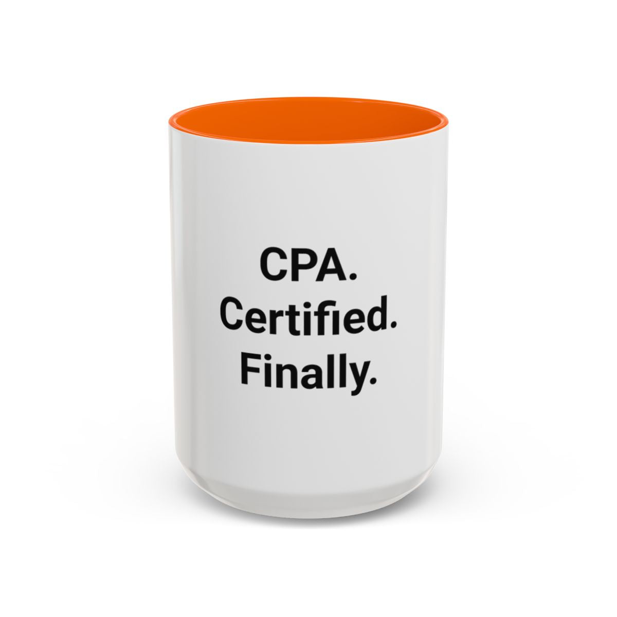 CPA. Certified. Finally. - Accent Mug for New CPAs