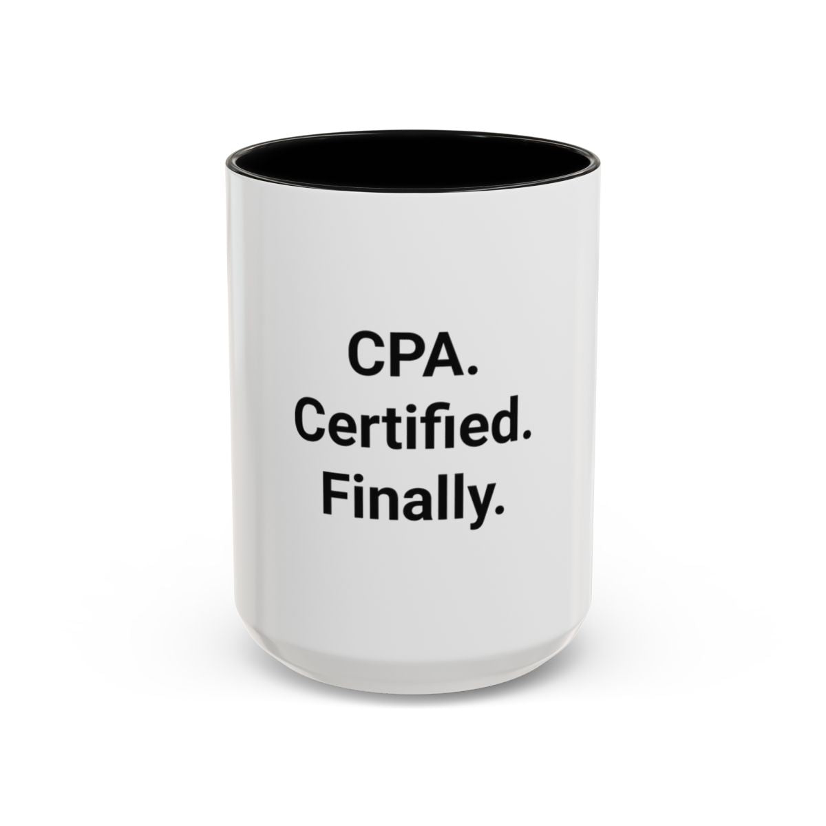 CPA. Certified. Finally. - Accent Mug for New CPAs