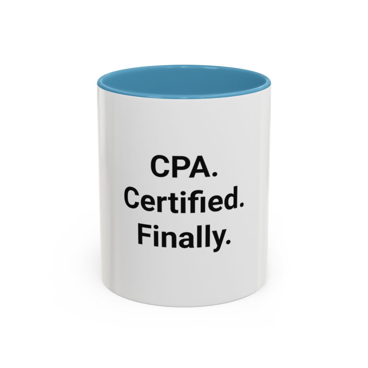 CPA. Certified. Finally. - Accent Mug for New CPAs