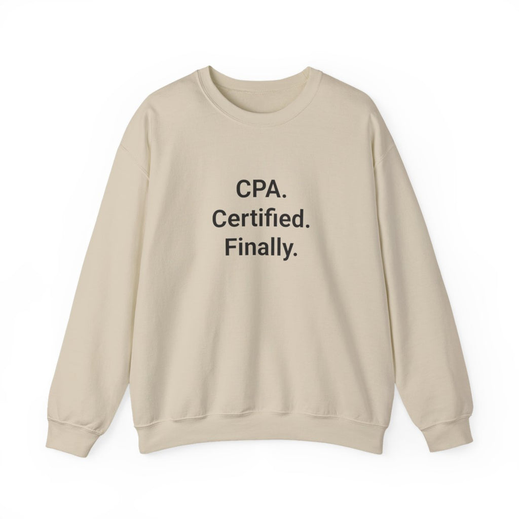 CPA. Certified. Finally. - Sweatshirt for Passing the CPA Exam