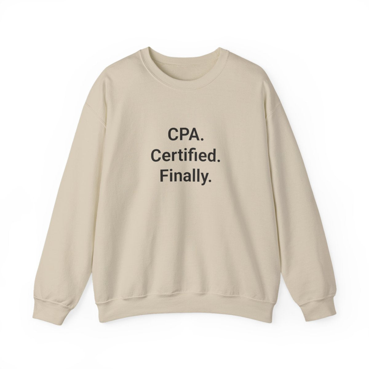 CPA. Certified. Finally. - Sweatshirt for Passing the CPA Exam