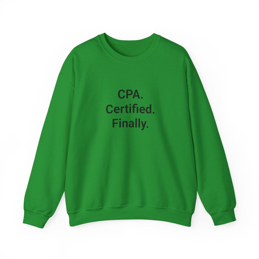 CPA. Certified. Finally. - Sweatshirt for Passing the CPA Exam