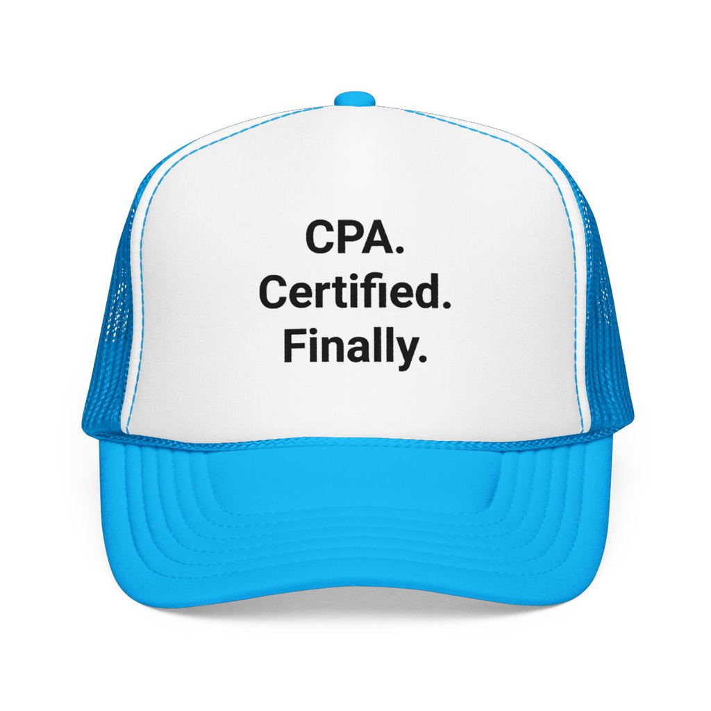 CPA. Certified. Finally. - Trucker Hat for New CPAs