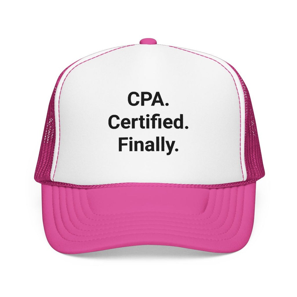 CPA. Certified. Finally. - Trucker Hat for New CPAs
