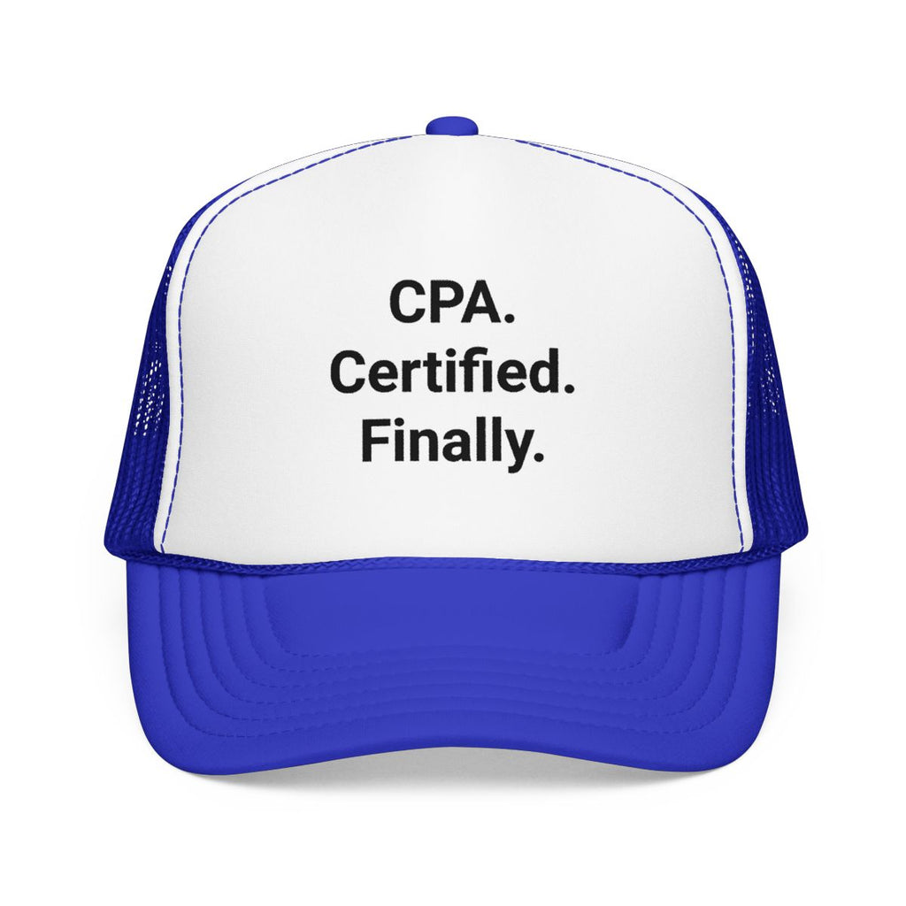 CPA. Certified. Finally. - Trucker Hat for New CPAs