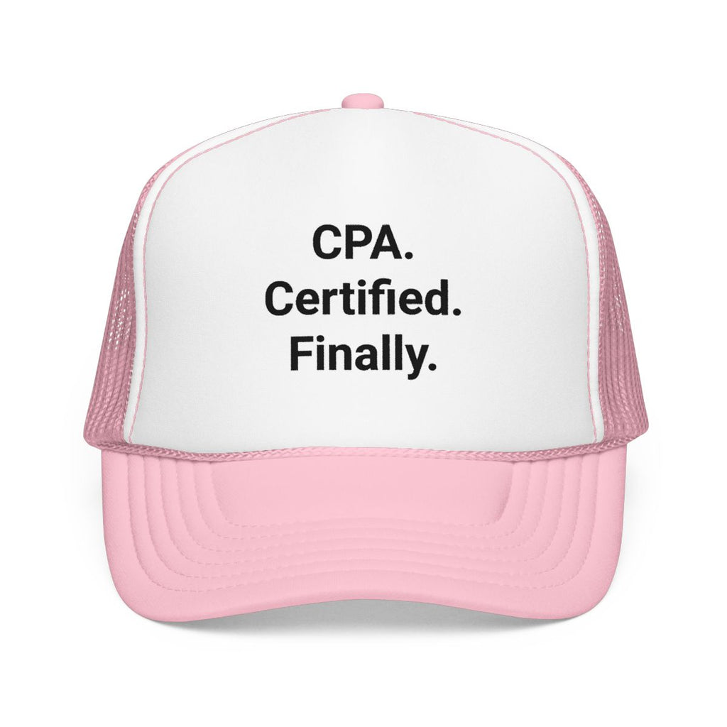 CPA. Certified. Finally. - Trucker Hat for New CPAs