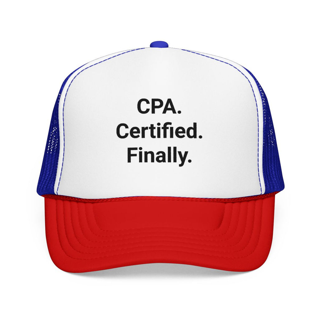 CPA. Certified. Finally. - Trucker Hat for New CPAs