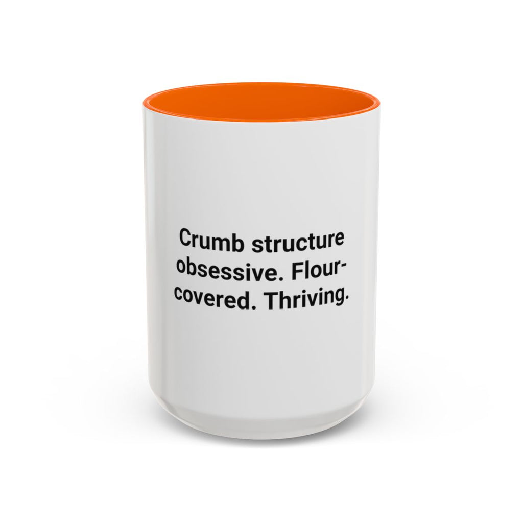 Crumb Structure Obsessive Flour-Covered Thriving - Accent Mug for Sourdough Lovers
