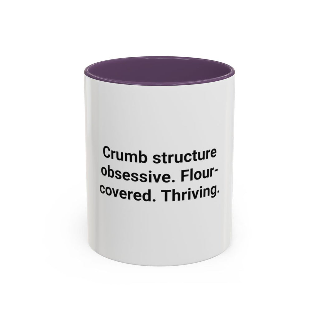 Crumb Structure Obsessive Flour-Covered Thriving - Accent Mug for Sourdough Lovers