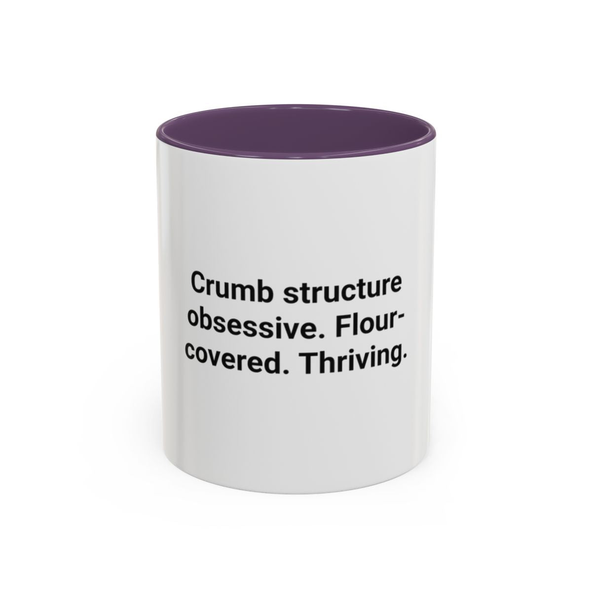Crumb Structure Obsessive Flour-Covered Thriving - Accent Mug for Sourdough Lovers