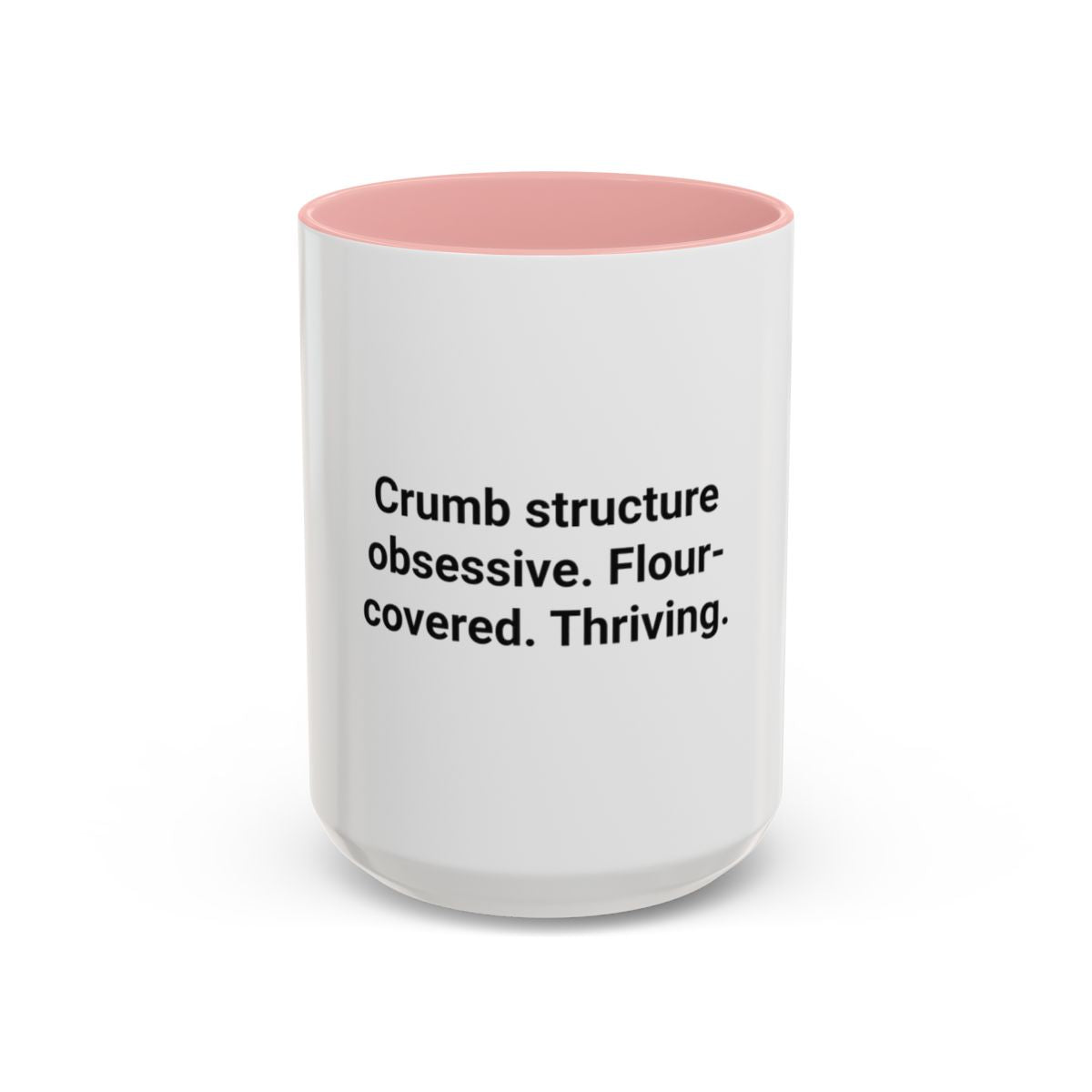 Crumb Structure Obsessive Flour-Covered Thriving - Accent Mug for Sourdough Lovers