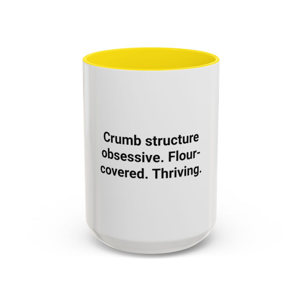 Crumb Structure Obsessive Flour-Covered Thriving - Accent Mug for Sourdough Lovers