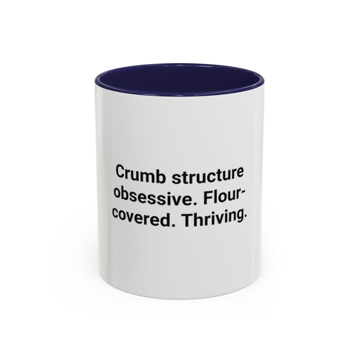 Crumb Structure Obsessive Flour-Covered Thriving - Accent Mug for Sourdough Lovers